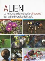 Alieni. La minaccia delle specie alloctone per la biodiversità del Lazio