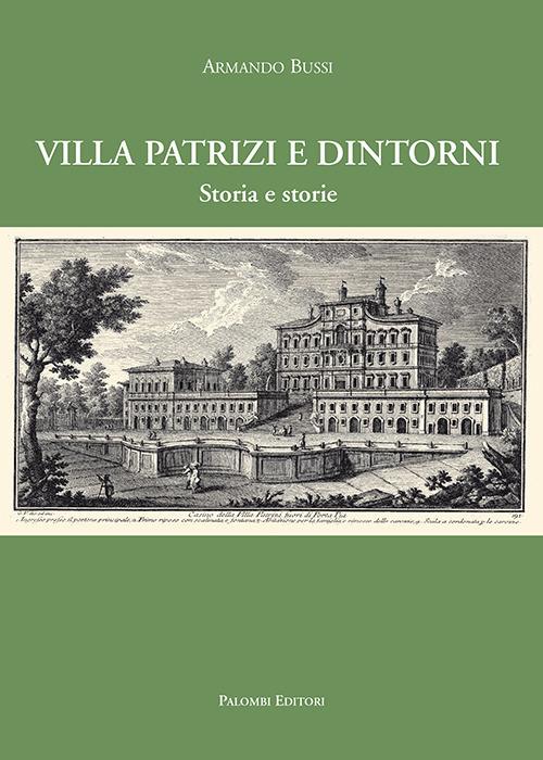 Villa Patrizi e dintorni. Storia e storie - Armando Bussi - copertina