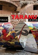 Luminita Taranu. La spirale. Columna mutati. Catalogo della mostra (Roma, 29 novembre 2017-16 settembre 2018). Ediz. italiana, inglese e rumena