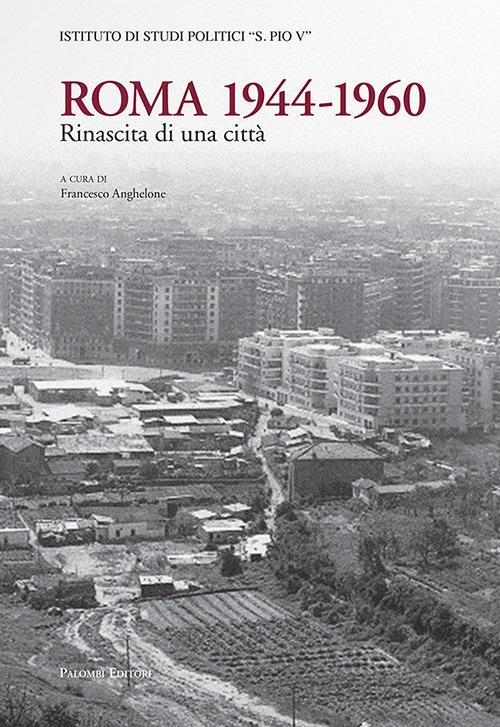 Roma 1944-1960. Rinascita di una città - copertina