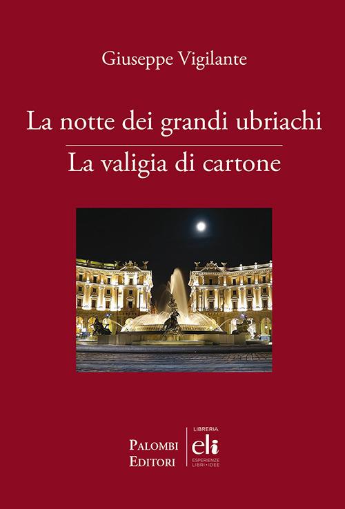 La notte dei grandi ubriachi-La valigia di cartone - Giuseppe Vigilante - copertina