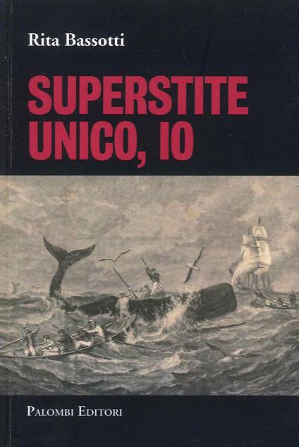 Superstite unico, io - Rita Bassotti - copertina