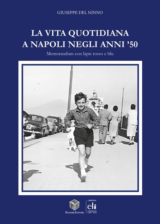 La vita quotidiana a Napoli negli anni '50 - Giuseppe Del Ninno - copertina