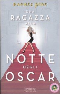 Una ragazza alla notte degli Oscar - Rachel Pine - copertina