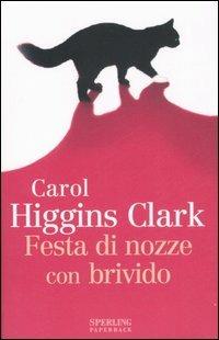 Festa di nozze con brivido - Carol Higgins Clark - copertina