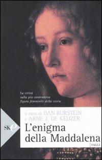 L' enigma della Maddalena. La verità sulla più controversa figura femminile della storia - copertina