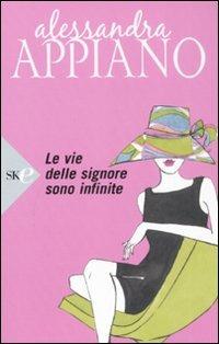 Le vie delle signore sono infinite - Alessandra Appiano - copertina