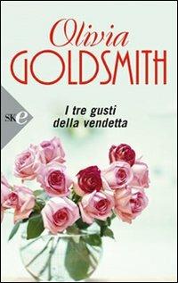 I tre gusti della vendetta - Olivia Goldsmith - copertina