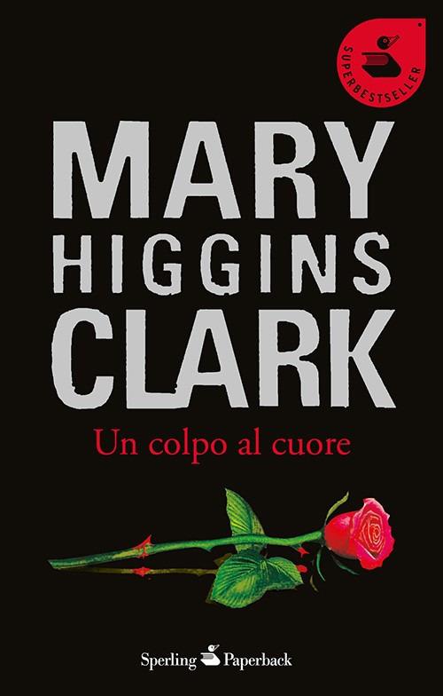 Un colpo al cuore - Mary Higgins Clark - copertina