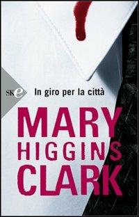 In giro per la città - Mary Higgins Clark - copertina