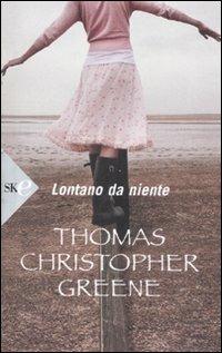 Lontano da niente - Thomas C. Greene - copertina