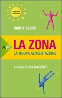 La Zona: la nuova alimentazione - Barry Sears - copertina