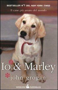 Io & Marley - John Grogan - copertina