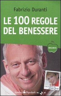 Le cento regole del benessere - Fabrizio Duranti - copertina