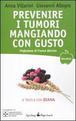 Prevenire i tumori mangiando con gusto. A tavola con Diana