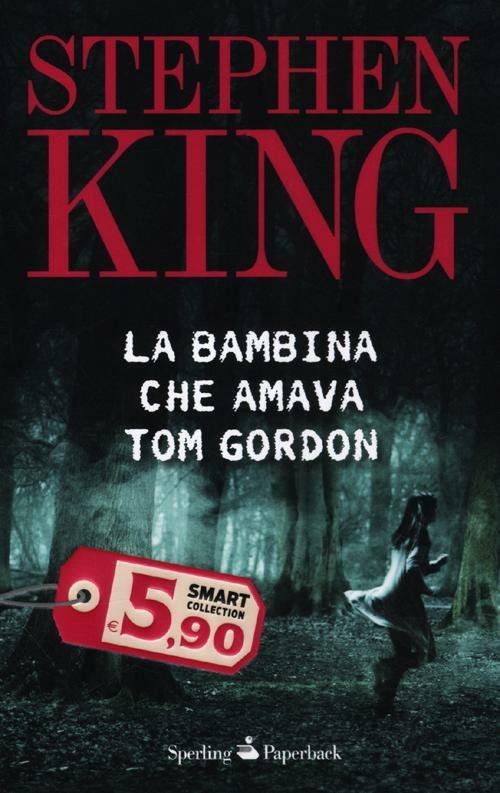 La bambina che amava Tom Gordon - Stephen King - copertina