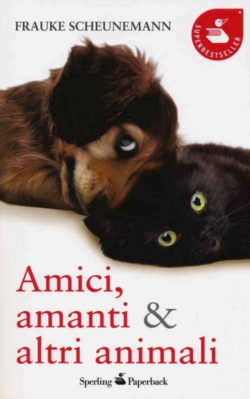 Amici, amanti & altri animali - Frauke Scheunemann - copertina