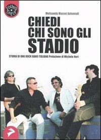 Chiedi chi sono gli Stadio. Storia di una rock band italiana - Melisanda Massei Autunnali - 4