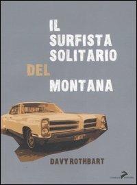 Il surfista solitario del Montana - Davy Rothbart - copertina