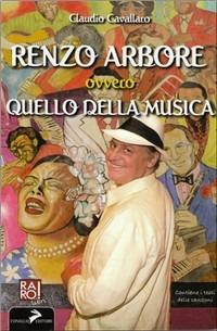 Renzo Arbore ovvero quello della musica - Claudio Cavallaro - copertina