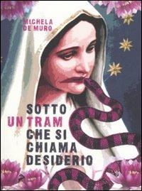 Sotto un tram che si chiama desiderio - Michela De Muro - copertina