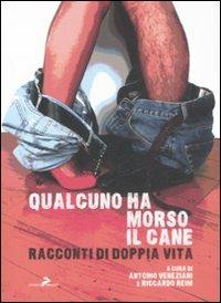 Qualcuno ha morso il cane. Racconti di doppia vita - Riccardo Reim,Antonio Veneziani - copertina