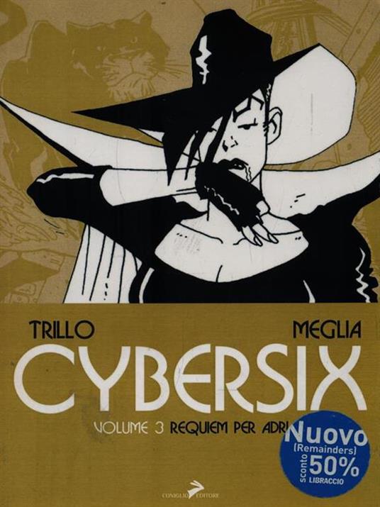 Cybersix. I maestri della historietas. Vol. 3: Requiem per Adrian - Carlos Trillo,Carlos Meglia - 4