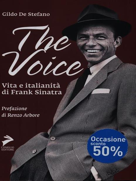 The voice. Vita e italianità di Frank Sinatra - Gildo De Stefano - 6