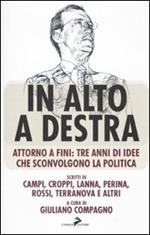 In alto a destra. Attorno a Fini: tre anni di idee che sconvolgono la politica