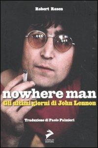 Nowhere Man. Gli ultimi giorni di John Lennon - Robert Rosen - 3