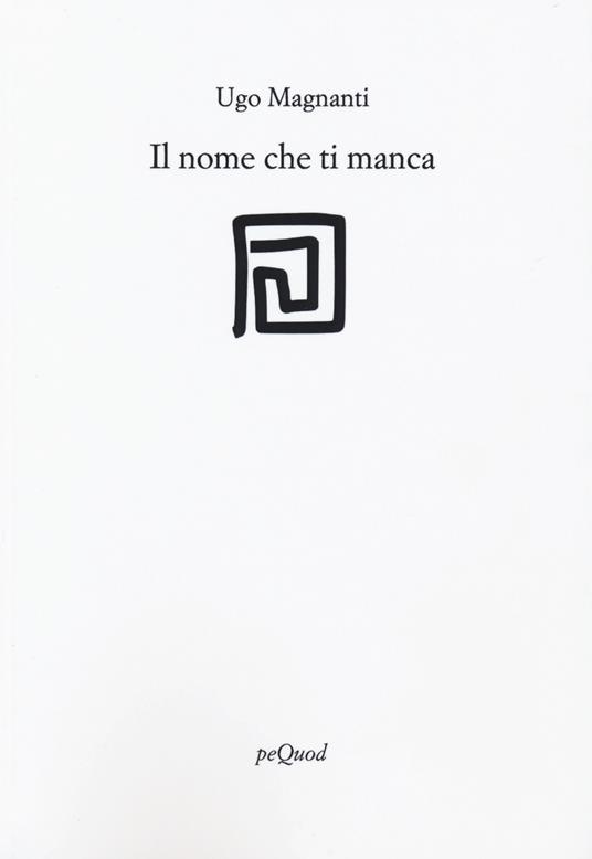 Il nome che ti manca - Ugo Magnanti - copertina