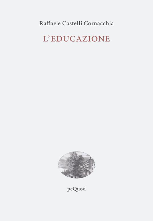 L'educazione - Raffaele Castelli Cornacchia - copertina