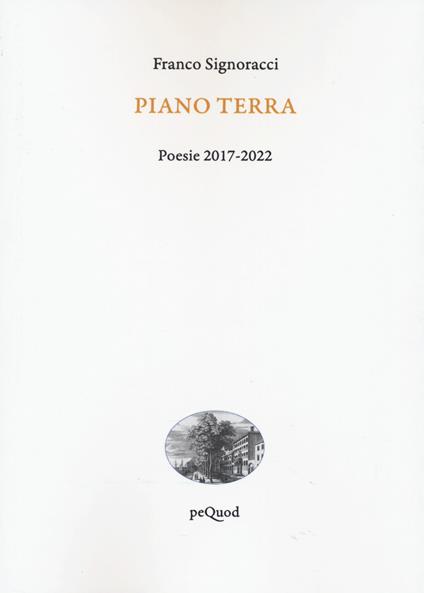 Piano terra. Poesie 2017-2022 - Franco Signoracci - copertina