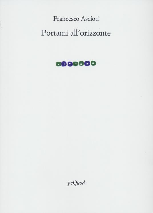 Portami all'orizzonte - Francesco Ascioti - copertina