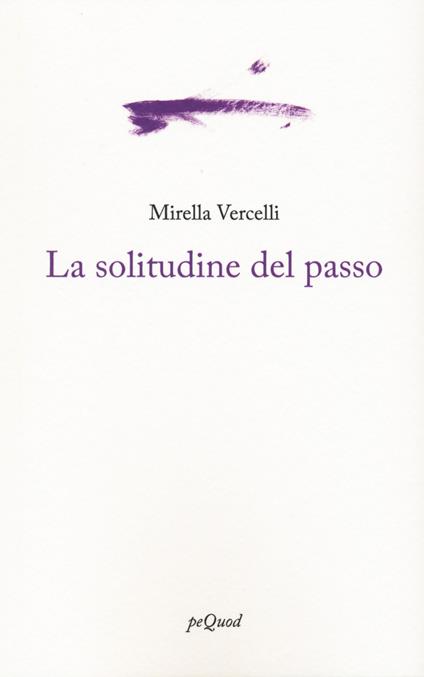 La solitudine del passo - Mirella Vercelli - copertina