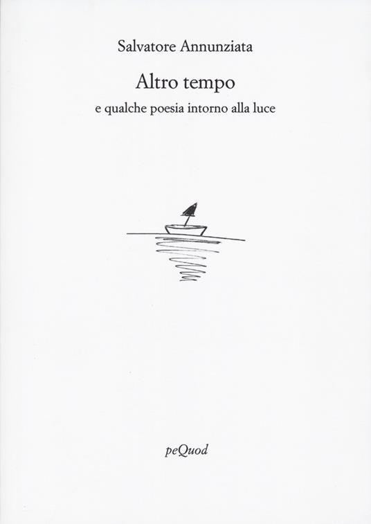 Altro tempo e qualche poesia intorno alla luce - Salvatore Annunziata - copertina