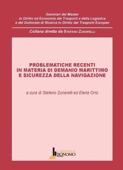 Problematiche recenti in materia di demanio marittimo e sicurezza della navigazione - copertina