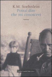 Potrai dire che mi conoscevi - K. M. Soehnlein - copertina