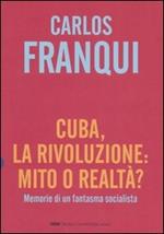 Cuba, la rivoluzione: mito o realtà? Memorie di un fantasma socialista