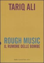 Rough music. Il rumore delle bombe