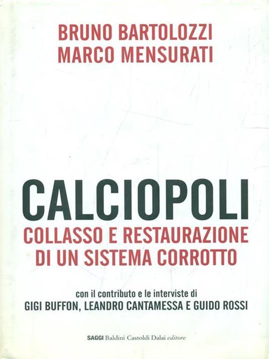 Calciopoli. Collasso e restaurazione di un sistema corrotto - Bruno Bartolozzi,Marco Mensurati - 5