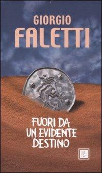 Fuori da un evidente destino - Giorgio Faletti - copertina