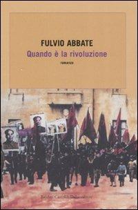 Quando è la rivoluzione - Fulvio Abbate - 4