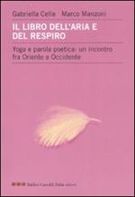 Il libro dell'aria e del respiro. Yoga e parola poetica: un incontro fra Oriente e Occidente