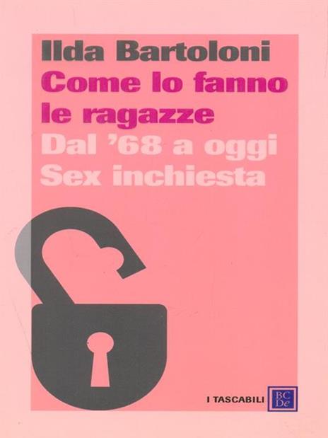 Come lo fanno le ragazze. Dal '68 a oggi. Sex inchiesta - Ilda Bartoloni - 5