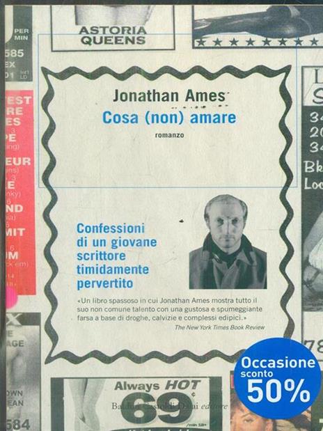 Cosa (non) amare. Confessioni di un giovane scrittore timidamente pervertito - Jonathan Ames - 4