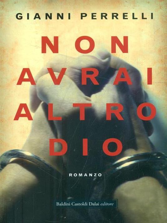 Non avrai altro dio - Gianni Perrelli - 6