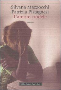 L' amore crudele - Silvana Mazzocchi,Patrizia Pistagnesi - 3