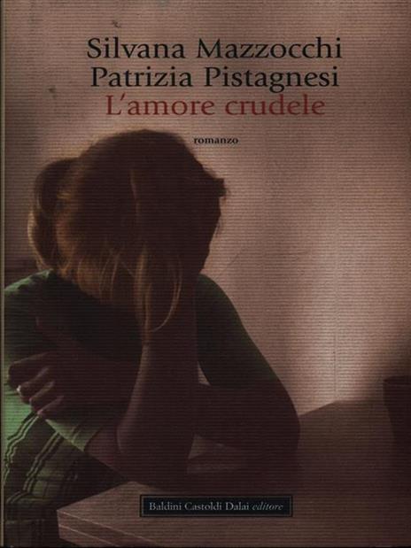 L' amore crudele - Silvana Mazzocchi,Patrizia Pistagnesi - 6