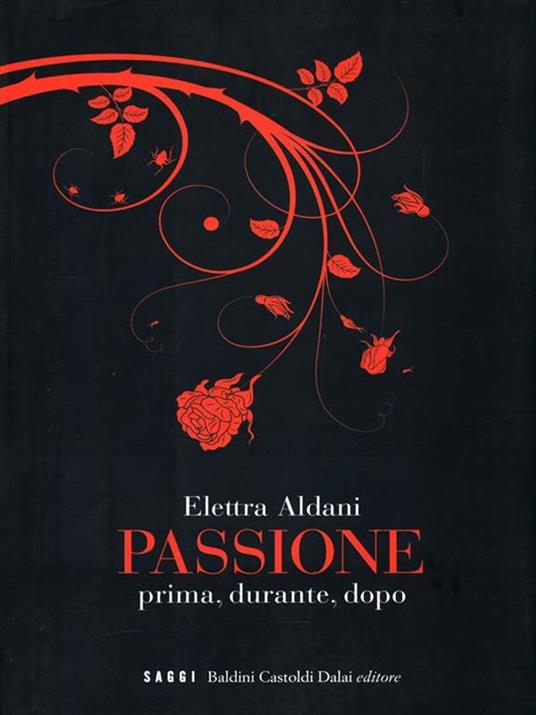 Passione. Prima, durante, dopo - Elettra Aldani - copertina